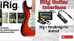 iRig Guitar Interface for Android/iPad/iPhone II iRig+ToneBridge Review & Demo