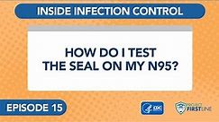 Episode 15: How Do I Test the Seal on my N95?