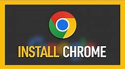 How to Download and Install Chrome for Windows on PC