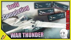 Truly Completing War Thunder | F4U-4 | F6F-5N | P-38J-15 | P-47D-15 | USA Edition