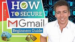 How To Secure Gmail Account | Protect YOUR Business & Google Account from Hackers