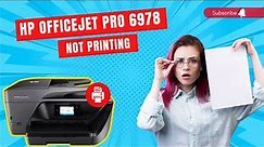 Fix 'HP Officejet Pro 6978 Not Printing' Issue | Printer Tales
