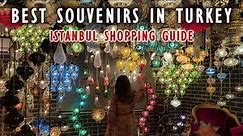 What Souvenirs To Buy In Istanbul, Turkey? | FULL SHOPPING GUIDE