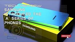 Samsung Galaxy A series ⚡ | New Samsung phones | @TechReview130