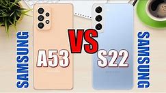 Samsung Galaxy A53 5G vs Samsung Galaxy S22 ✅