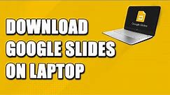 How To Download Google Slides On Laptop (EASY!)