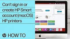 Cannot sign in to or create an HP Smart account in macOS | HP Printers | HP Support