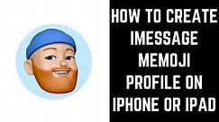 How to Create iMessage Memoji Profile on iPhone or iPad