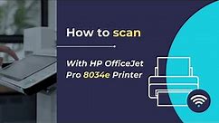 How to scan with HP Officejet pro 8034e printer