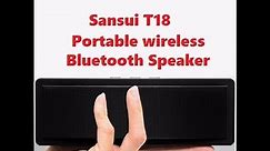 Sansui T18 Subwoofer Portable Wireless Bluetooth Speaker Unboxing and Sound Test / распаковка и тест