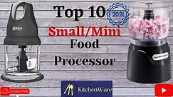 Top 10 Best Small/Mini Food Processor/Chopper to Buy (Mini-Prep For Chop, Grind, Puree, and Mince)