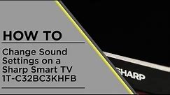 How to Change Sound Settings on a Sharp Smart TV