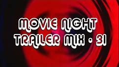 Movie Night Trailer Mix - 31