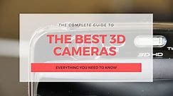 The 13 Best 3D Cameras in 2024 (All Uses) - 3DSourced