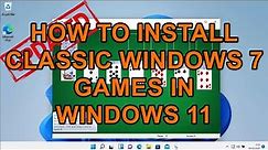 How to Install Classic Windows 7 Games on Windows 11