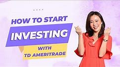 How To Start Investing with TD Ameritrade?