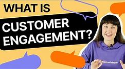 What Is Customer Engagement?