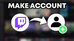 How To Make A Twitch Account | Quick & Easy
