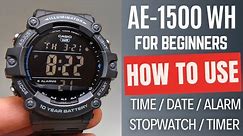 Casio AE-1500WH - How to Set Time ,Date ,12/24 , Alarm ,Timer ,Stopwatch ,Dual time ,Flashlight