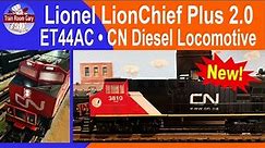 Lionel LionChief Plus 2 0 ET44AC • CN Diesel Loco