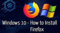 Windows 10 - How to Install Firefox