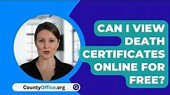 Can I View Death Certificates Online For Free? - CountyOffice.org