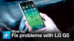 LG G5: Common Problems and How to Fix Them