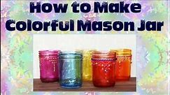 How to Make Pretty Colorful Mason Jar - DIY Projects