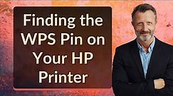 Finding the WPS Pin on Your HP Printer