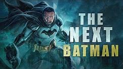 The Next Batman