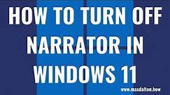 How to Turn Off Narrator in Windows 11