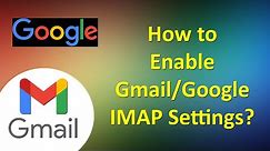 How to Enable Gmail/Google IMAP Settings | Gmail IMAP Settings | IMAP Gmail | ADINAF Orbit