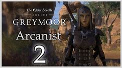 [2] The Elder Scrolls Online: Greymoor (Arcanist)