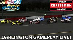 NASCAR TRUCK SERIES RACES AT DARLINGTON LIVE! // NASCAR Racing 2003 Season Gameplay LIVE!