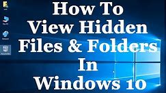 Windows 10 Tutorial - How To View Hidden Files & Folders