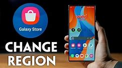 How To Change Region On Samsung Galaxy Store To Any Country? 2023