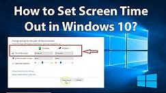 How to Set Screen Time Out in Windows 10?