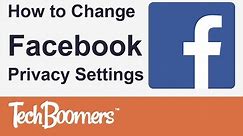 How to Change your Facebook Privacy Settings