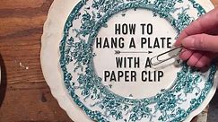 How To Hang a China Plate With A Paper Clip