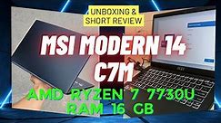 Unboxing & Short Review MSI Modern 14 C7M AMD Ryzen 7 7730u RAM 16 GB