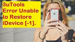 How to Fix 3uTools Error Unable to Restore iDevice [-1] or Error 20%.