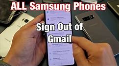ALL SAMSUNG PHONES: HOW TO SIGN OUT OF GMAIL (GOOGLE EMAIL ACCOUNT)