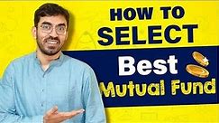 How to select Best Mutual Funds | Investing in Mutual Funds