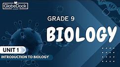 Grade 9 Biology Unit 1: Introduction to Biology |GlobeDock Academy|