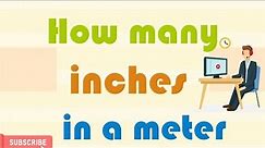 How many inches in a meter | how many inches in 1 meter