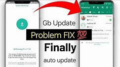 GB Whatsapp Update Kaise Kare | GB Whatsapp Update Problem | GB Whatsapp Open Problem Solve v17.52
