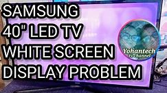 Samsung 40" LED TV white screen display/how to fix Samsung led tv white screen display problem