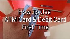 How To Use ATM Card & Debit Card First Time