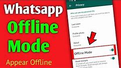 How To Appear Offline On Whatsapp | Whatsapp Offline Mode🔥