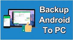 How To Backup Android Phone To PC [Must Do It]